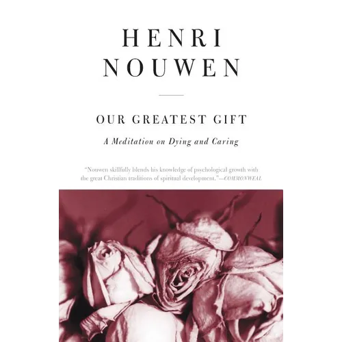 Our Greatest Gift: A Meditation on Dying and Caring - Paperback