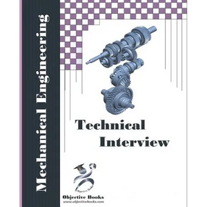 Mechanical Technical Interview: Mechanical Engineering Interview Questions and Answers - Paperback