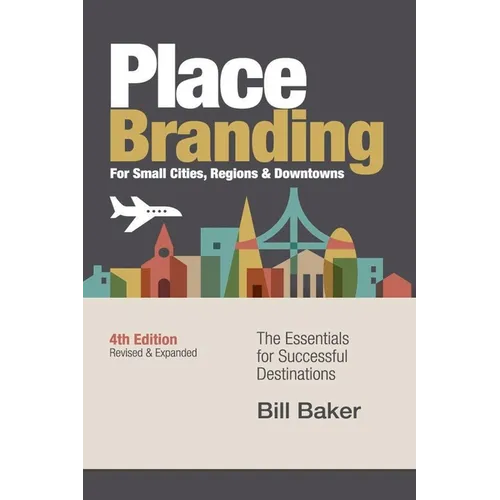 Place Branding for Small Cities, Regions & Downtowns - 4th Edition - Paperback