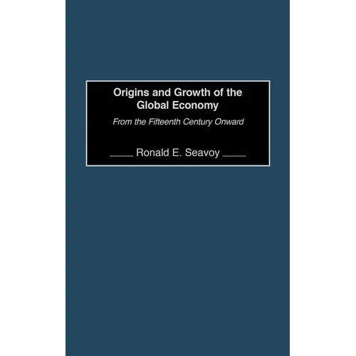 Origins and Growth of the Global Economy: From the Fifteenth Century Onward - Hardcover