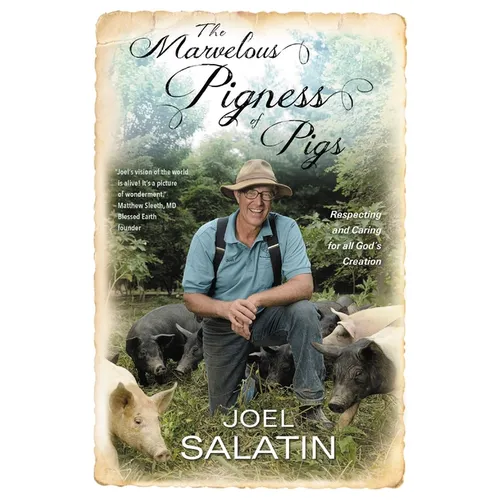 The Marvelous Pigness of Pigs: Respecting and Caring for All God's Creation - Paperback