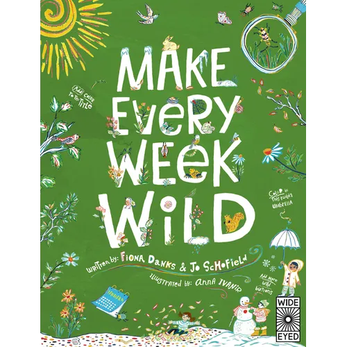 Make Every Week Wild: 52 Creative Activities for Outdoor Adventures - Paperback