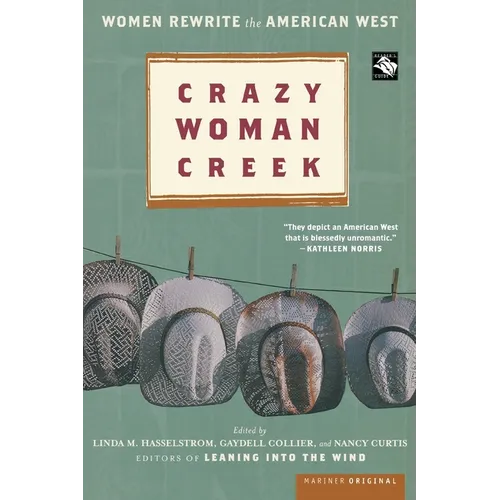 Crazy Woman Creek: Women Rewrite the American West - Paperback