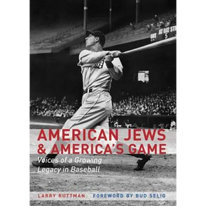 American Jews & America's Game: Voices of a Growing Legacy in Baseball - Paperback