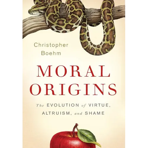 Moral Origins: The Evolution of Virtue, Altruism, and Shame - Hardcover