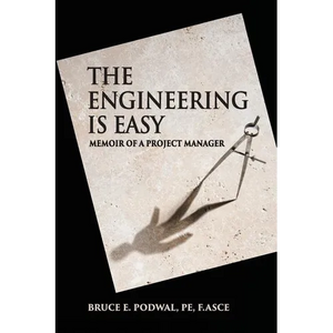 The Engineering Is Easy: Memoir of a Project Manager - Paperback