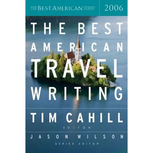 The Best American Travel Writing 2006 - Paperback