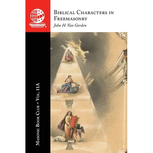 The Masonic Book Club, Vol. 11A: Biblical Characters in Freemasonry - Paperback