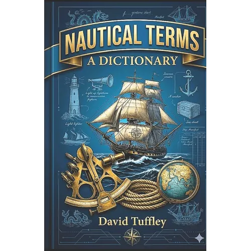 Nautical Terms: A Dictionary - Paperback