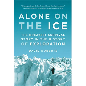 Alone on the Ice: The Greatest Survival Story in the History of Exploration - Paperback
