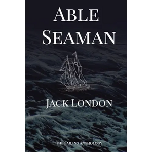 Able Seaman: The Sailing Anthology - Paperback