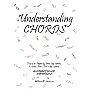 Understanding Chords: You Can Learn to Find the Notes to Any Chord from Its Name - Paperback