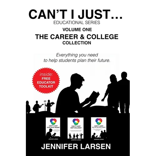 The Career and College Collection: Can't I Just... Educational Series Vol. 1 - Paperback