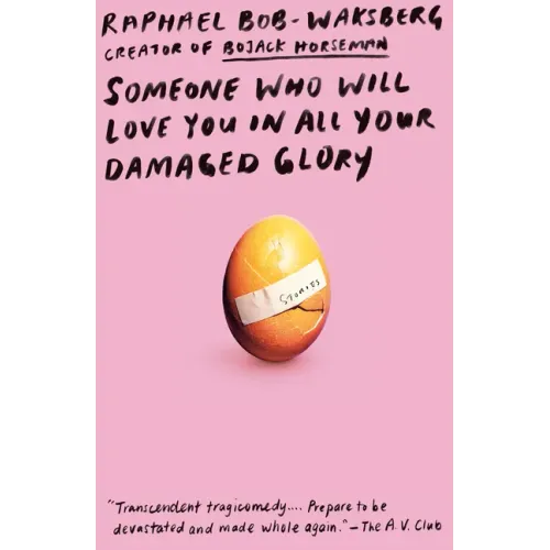 Someone Who Will Love You in All Your Damaged Glory: Stories - Paperback