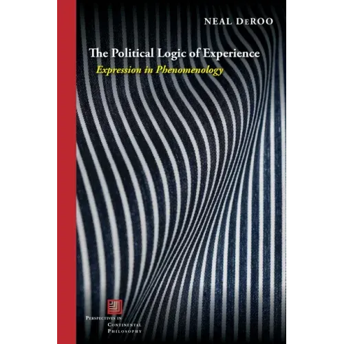 The Political Logic of Experience: Expression in Phenomenology