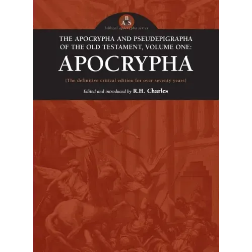 Apocrypha and Pseudepigrapha of the Old Testament, Volume One