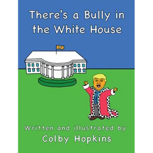 There's a Bully in the White House - Hardcover