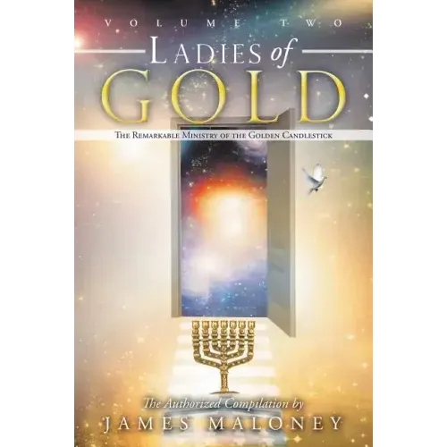 Volume Two Ladies of Gold: The Remarkable Ministry of the Golden Candlestick - Paperback