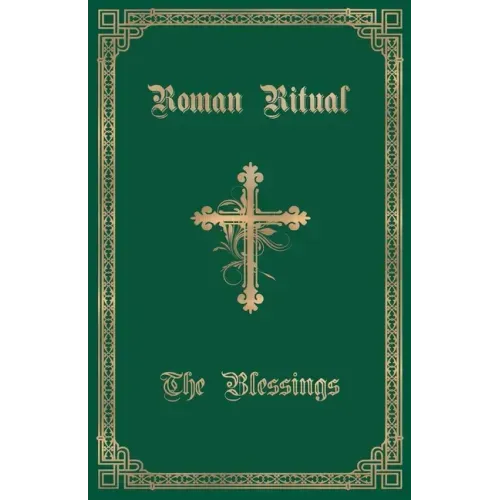 The Roman Ritual: Volume III: The Blessings - Paperback