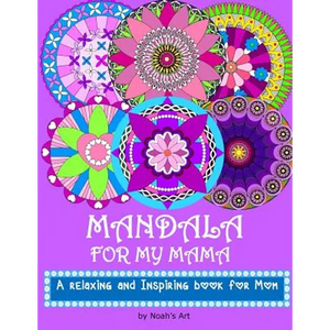 Mandala for my Mama: A Relaxing and Inspiring coloring book for Mom - Paperback