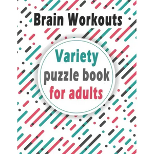 Variety puzzle book for adults: Puzzle Activity Book for Adults, 140+ Large Print Mixed Puzzles - Word search, Sudoku, Cryptograms, Word Scramble to I - Paperback