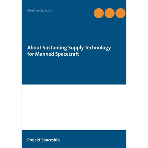 About Sustaining Supply Technology for Manned Spacecraft - Paperback