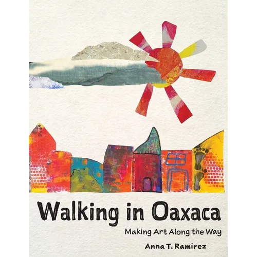 Walking in Oaxaca: Making Art Along the Way - Paperback
