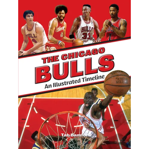Chicago Bulls: An Illustrated Timeline - Hardcover