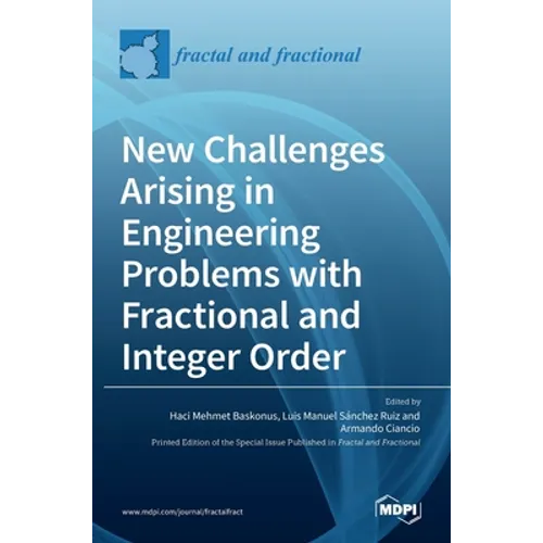 New Challenges Arising in Engineering Problems with Fractional and Integer Order - Hardcover