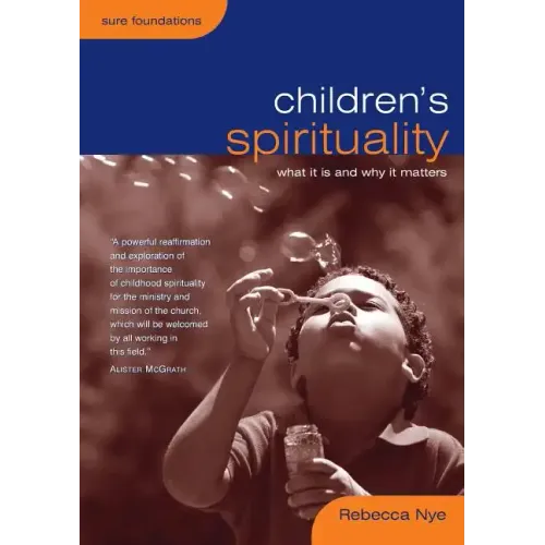 Children's Spirituality: What It Is and Why It Matters - Paperback