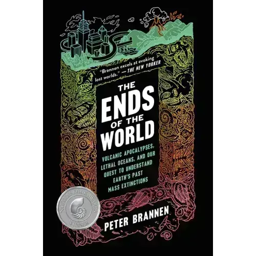 The Ends of the World: Volcanic Apocalypses, Lethal Oceans, and Our Quest to Understand Earth's Past Mass Extinctions - Paperback