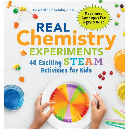 Real Chemistry Experiments: 40 Exciting Steam Activities for Kids - Paperback