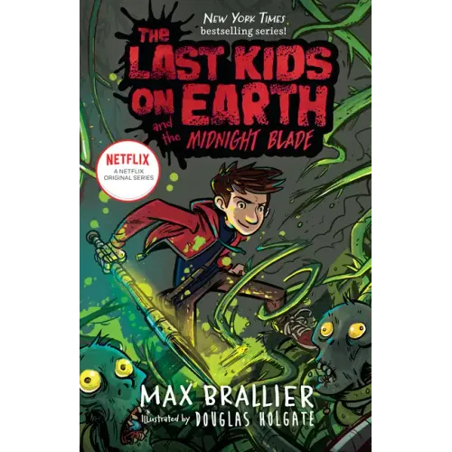 The Last Kids on Earth and the Midnight Blade - Hardcover