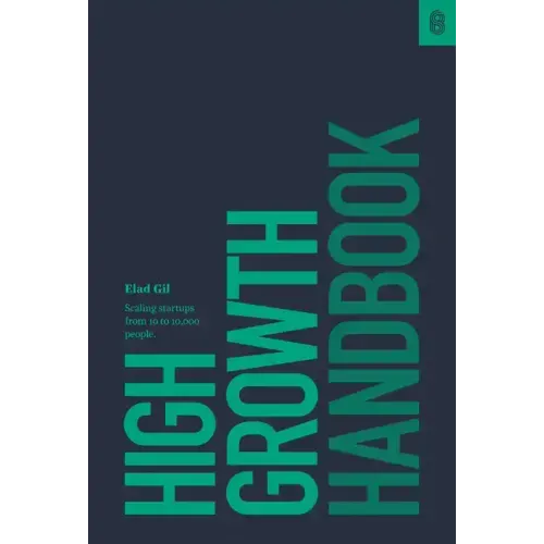 High Growth Handbook: Scaling Startups from 10 to 10,000 People - Hardcover