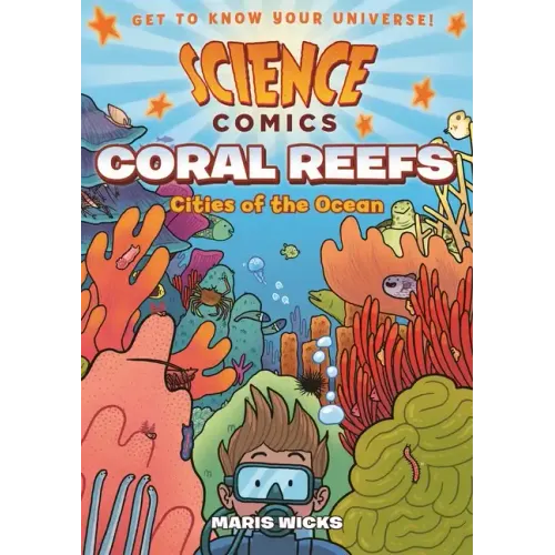 Science Comics: Coral Reefs: Cities of the Ocean - Paperback