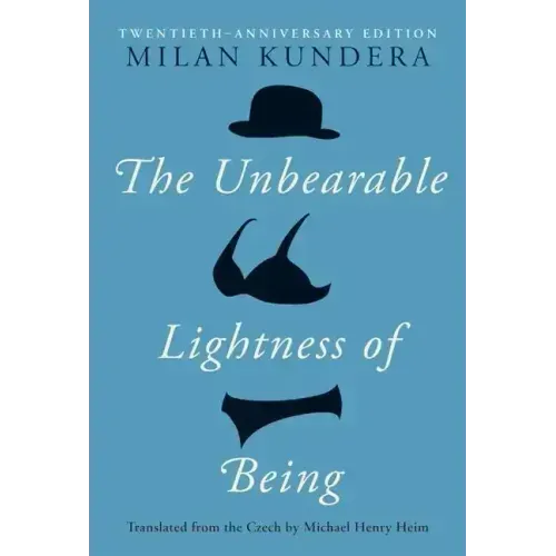 The Unbearable Lightness of Being: Twentieth Anniversary Edition - Hardcover