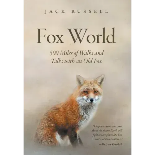 Fox World: 500 Miles of Walks and Talks with an Old Fox - Hardcover