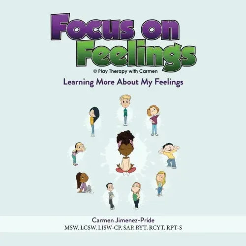 Focus on Feelings(R): Learning More About My Feelings - Paperback