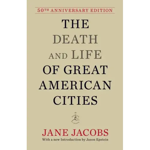 The Death and Life of Great American Cities: 50th Anniversary Edition - Hardcover