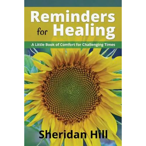 Reminders for Healing: A Little Book of Comfort for Challenging Times - Paperback