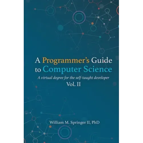 A Programmer's Guide to Computer Science Vol. 2 - Paperback