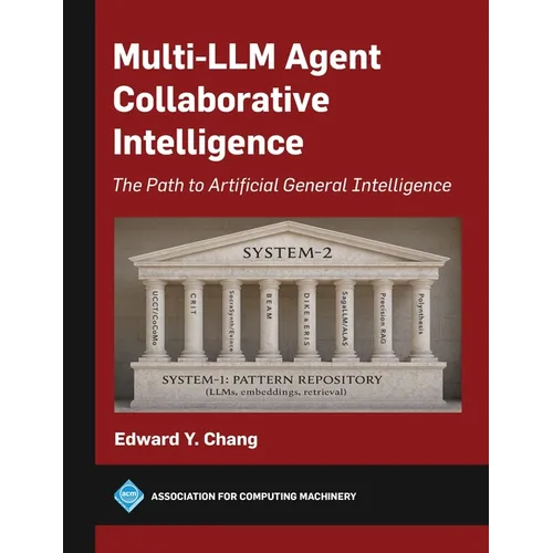 Multi-LLM Agent Collaborative Intelligence: The Path to Artificial General Intelligence - Hardcover