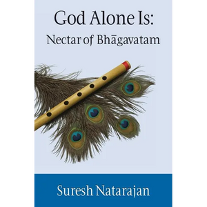 God Alone Is: Nectar of Bhagavatam - Paperback