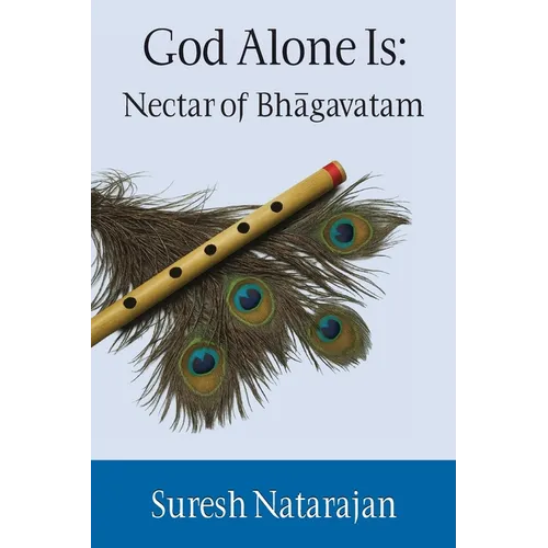 God Alone Is: Nectar of Bhagavatam - Paperback