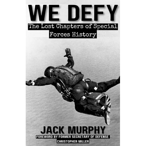 We Defy: The Lost Chapters of Special Forces History - Paperback