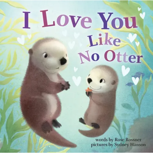 I Love You Like No Otter - Board Book