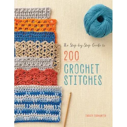 The Step-By-Step Guide to 200 Crochet Stitches - Paperback