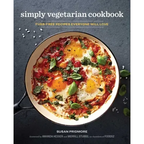 The Simply Vegetarian Cookbook: Fuss-Free Recipes Everyone Will Love - Hardcover