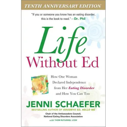 Life Without Ed: How One Woman Declared Independence from Her Eating Disorder and How You Can Too - Paperback