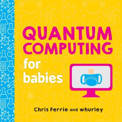 Quantum Computing for Babies - Board Book